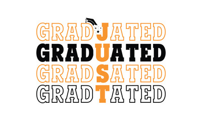Just graduated svg,Graduation SVG,Class of 2024 Graduation SVG design,Senior 2024 Svg,Graduation T shirt,silhouette,Christmas svg,Cut File Cricut,Hand drawn lettering,Congrats grad svg