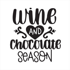 wine and chocolate season motivational quotes inspirational lettering typography design