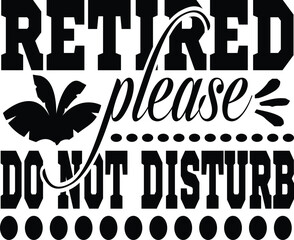 retired please do not disturb