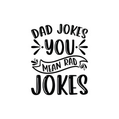 Dad Jokes You Mean Rad Jokes