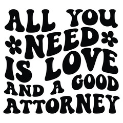 All you need is love and a good attorney Retro SVG