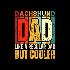 Dachshund dad funny fathers day t-shirt design