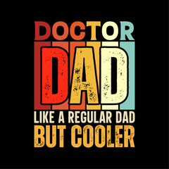 Doctor dad funny fathers day t-shirt design