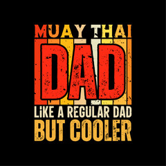 Muay thai dad funny fathers day t-shirt design