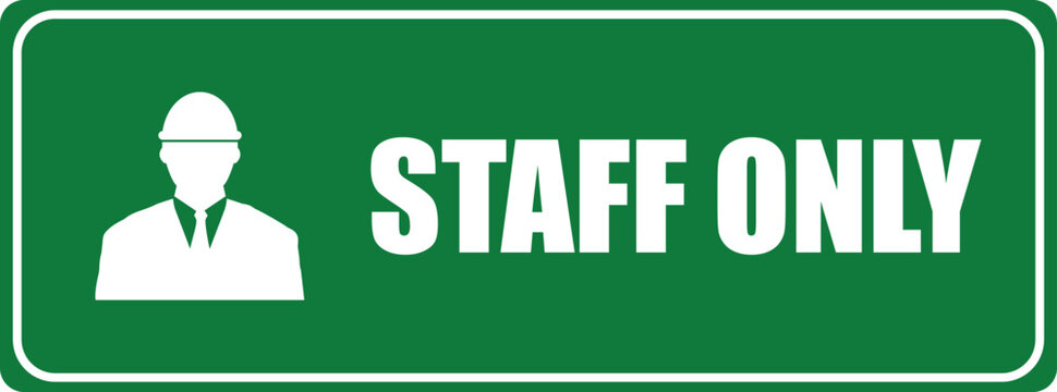 Staff Only with icon signboard | unauthorized person not allowed | Staff  level 