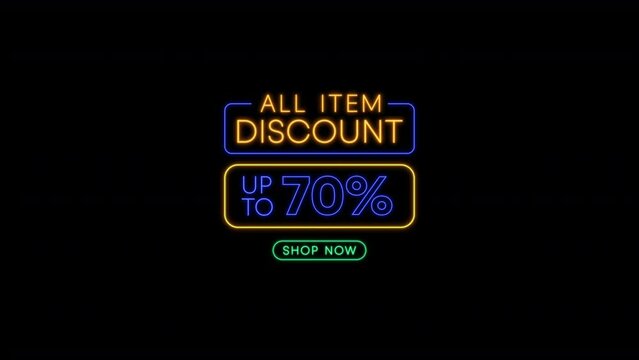"All Item Discount Up To 70%, Shop Now" video. Motion graphic with neon light stylish. High resolution 4k Animation