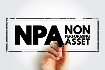 NPA Non Performing Asset - bank loan that is subject to late repayment or is unlikely to be repaid by the borrower in full, acronym text concept stamp