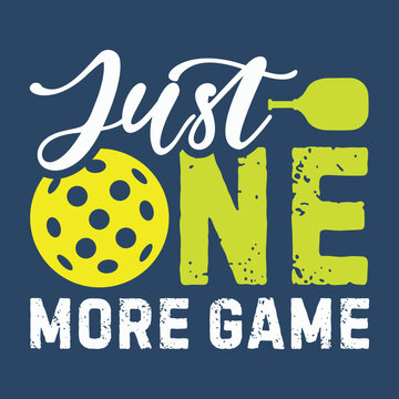 funny just one more pickle-ball t-shirt design