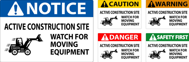 Construction Area Sign Danger - Active Construction Site, Watch For Moving Equipment