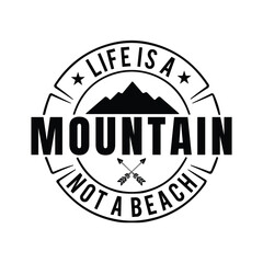 Explorer Life's a mountain, not a beach illustration, outdoor adventure. Editable vector print graphic for t shirt and other uses - obrazy, fototapety, plakaty