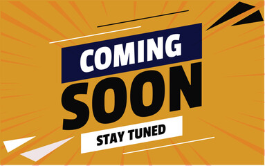 coming soon stay tuned