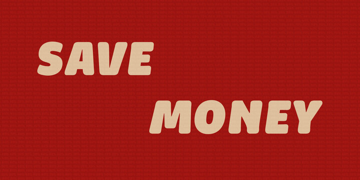 The image displays the phrase "SAVE MONEY" in bold beige letters on a red textured background, suitable for financial services advertising.