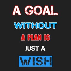 A goal without a plan is just a wish motivational  and Inspirationl quote for soical media
