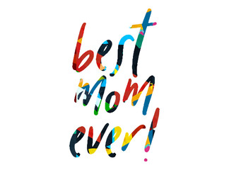 Best Mom Ever celebrating card, invitation, mother's day card, new year celebration card