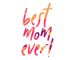 Best Mom Ever celebrating card, invitation, mother's day card, new year celebration card