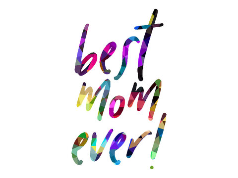 Best Mom Ever celebrating card, invitation, mother's day card, new year celebration card