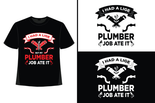 Plumber t-shirt design, Plumber t shirt design, plumber t shirt vector, plumber elements, tools, vector, graphics, background, grunge.