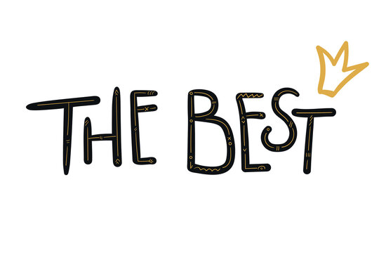 The best quote. Hand drawn lettering decorated with a doodle crown. Vector illustration