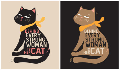 Behind Every Strong Woman is Her Cat. - Cat Lover