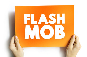 Flash Mob is a group of people who assemble suddenly in a public place, perform for a brief time,...