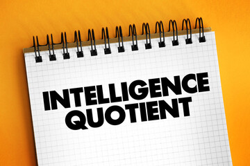 Intelligence Quotient is a measure of your ability to reason and solve problems, text concept for...