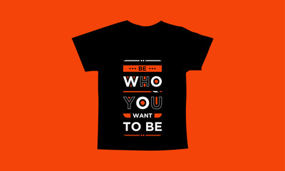 Be who you want to be motivational quotes t shirt design l Modern quotes apparel design l Inspirational custom typography quotes streetwear design l Wallpaper l Background design