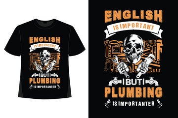 Plumber t-shirt design, Plumber t shirt design, plumber t shirt vector, plumber elements, tools, vector, graphics, background, grunge.