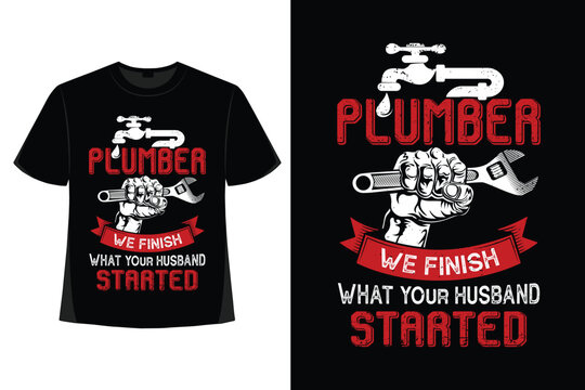Plumber t-shirt design, Plumber t shirt design, plumber t shirt vector, plumber elements, tools, vector, graphics, background, grunge.
