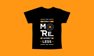 Pray more worry less motivational quotes t shirt design l Modern quotes apparel design l Inspirational custom typography quotes streetwear design l Wallpaper l Background design