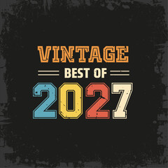 Vintage Best of 2027 t shirt design