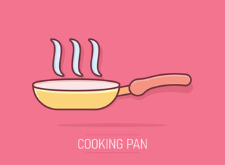 Vector cartoon frying pan icon in comic style. Cooking pan concept illustration pictogram. Skillet kitchen equipment business splash effect concept.
