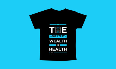 The greatest wealth is health motivational quotes t shirt design l Modern quotes apparel design l Inspirational custom typography quotes streetwear design l Wallpaper l Background design