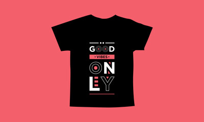 Good vibes only motivational quotes t shirt design l Modern quotes apparel design l Inspirational custom typography quotes streetwear design l Wallpaper l Background design