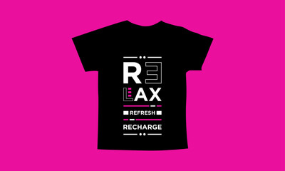Relax refresh recharge motivational quotes t shirt design l Modern quotes apparel design l Inspirational custom typography quotes streetwear design l Wallpaper l Background design