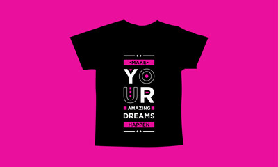 Make your amazing dreams happen motivational quotes t shirt design l Modern quotes apparel design l Inspirational custom typography quotes streetwear design l Wallpaper l Background design