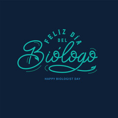 VECTORS. Editable banner and lettering in Spanish that reads "Happy Biologist Day". Green leaves details, floral, handwritten, cursive