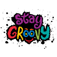 Stay groovy. Vector hand drawn lettering illustration on white background.