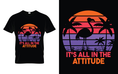 Flamingos lover Funny Gift It's All In The Attitude Flamingo T-Shirt