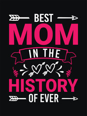 Naklejka na ściany i meble Best mom in the history of ever tshirt design free vector