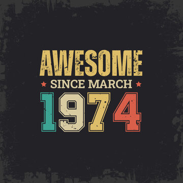 Awesome Since March 1974