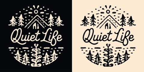 Quiet life lettering badge. Slow living cabin in the woods cottagecore aesthetic. Cute hand drawn illustration cozy hygge peaceful lifestyle home decor. Minimalist vector printable text logo. - obrazy, fototapety, plakaty