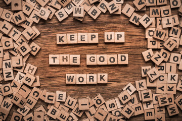 Keep up the good work symbol, Conceptual slogan made of scattered letters, Business concept, Good job.