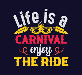 Life is a carnival, enjoy the ride T-shirt Design