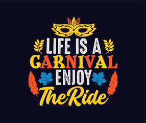 Life is a carnival, enjoy the ride T-shirt Design
