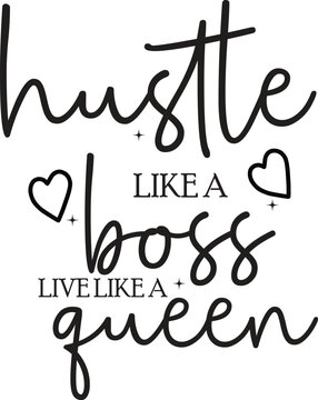 Hustle Like A Boss Live Like A Queen Svg, Boss Babe Svg, Boss Lady Svg, Black Woman Svg, Black Girl Magic Svg, Cut File Svg, Dxf, Eps, Png