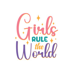 Girls rule the world vector lettering t shirt design. Vector calligraphic illustration of feminist movement. 
