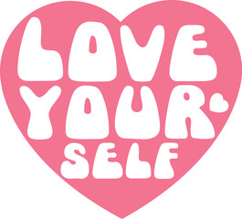 Self love Valentine Day SVG T shirt design Love your self