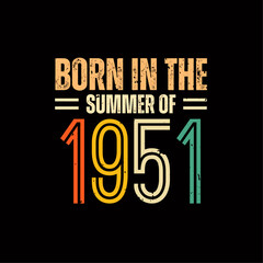 Born in the summer of 1951