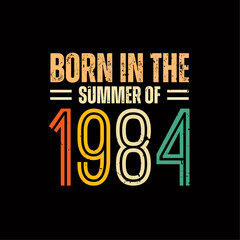 Born in the summer of 1984