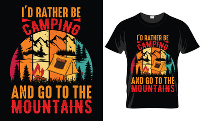 I'd Rather be Camping and go to the Mountains